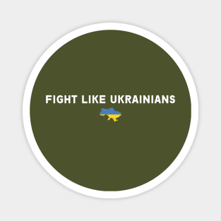 FIGHT LIKE UKRAINIANS Magnet